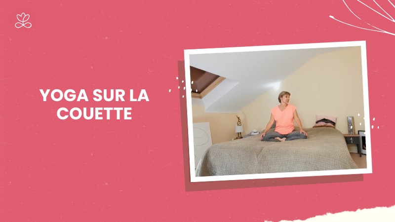 2.12 Jour 25. Yoga sur la couette avec Pascaline Berton (21 min)